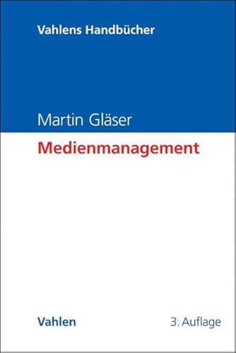 Medienmanagement (Vahlens Handbücher der Wirtschafts- und Sozialwissenschaften)