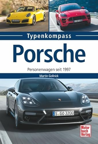 Porsche: Personenwagen seit 1997 (Typenkompass) von Motorbuch Verlag