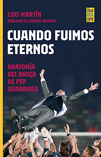 Cuando fuimos eternos (Barça Books) von LIBROS CUPULA