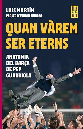 Quan vàrem ser eterns (Barça Books)