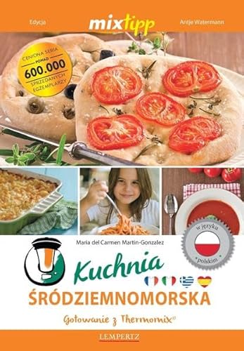 Kuchnia śródziemnomorska - Gotowanie z Thermomix (Kochen mit dem Thermomix) von Edition Lempertz