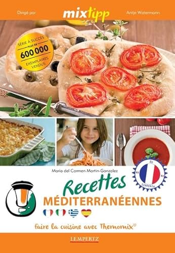 Recettes méditerranéennes Faire la cuisine avec Themomix: Faire la cuisine avec Thermomix® (Kochen mit dem Thermomix) von Edition Lempertz
