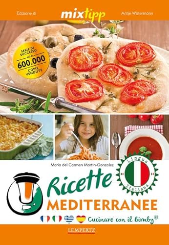 Ricette mediterranee - Cucinare con il Bimby (Kochen mit dem Thermomix) von Edition Lempertz