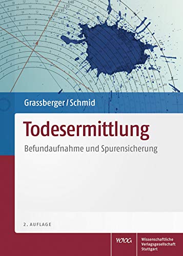 Todesermittlung: Befundaufnahme und Spurensicherung