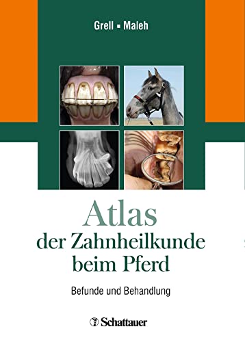 Atlas der Zahnheilkunde beim Pferd: Befunde und Behandlung