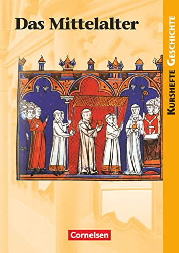 Kurshefte Geschichte - Allgemeine Ausgabe: Das Mittelalter - Schulbuch Kurshefte Geschichte - Allgemeine Ausgabe: Das Mittelalter - Schulbuch