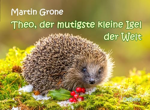 Theo, der mutigste kleine Igel der Welt von DeBehr, Verlag