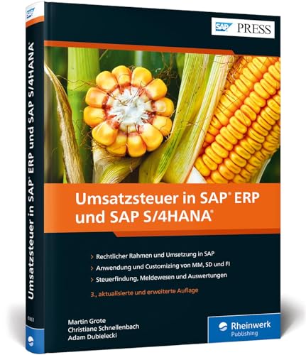 Umsatzsteuer in SAP ERP und SAP S/4HANA: Inklusive Neuerungen in SAP S/4HANA, z. B. beim internationalen Warenverkehr (SAP PRESS) von Rheinwerk Verlag GmbH