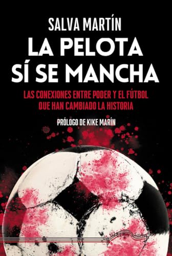 La pelota sí se mancha (Última Línea de Ensayo, Band 67) von Última Línea