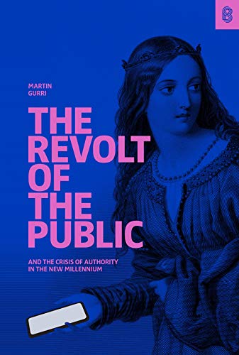 The Revolt of The Public and the Crisis of Authority in the New Millennium von Stripe Press