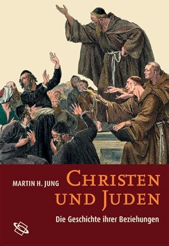 Christen und Juden. Die Geschichte ihrer Beziehungen
