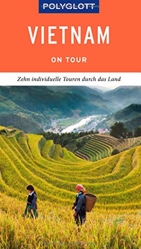 POLYGLOTT on tour Reiseführer Vietnam: Zehn individuelle Touren durch das Land von Gräfe und Unzer