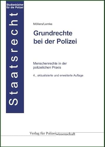 Grundrechte bei der Polizei: Menschenrechte in der polizeilichen Praxis von Verlag f. Polizeiwissens.