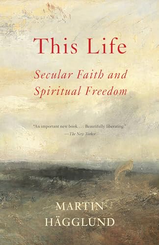 This Life: Secular Faith and Spiritual Freedom von Anchor