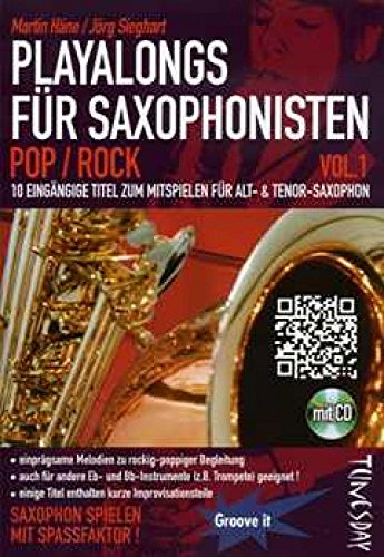 Playalong für Saxophonisten, m. Audio-CD.Vol.1: Rock Pop. 10 eingängige Melodien für Alt- & Tenor-Saxophon. Inkl. Download Playalong für Saxophonisten, m. Audio-CD.Vol.1: Rock Pop. 10 eingängige Melodien für Alt- & Tenor-Saxophon. Inkl. Download