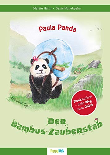 Paula Panda - Der Bambus-Zauberstab: Dankbarkeit - Dein Weg zum Glück von Nova MD