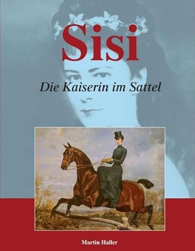 Sisi – Die Kaiserin im Sattel (Pferdeland Österreich-Ungarn)