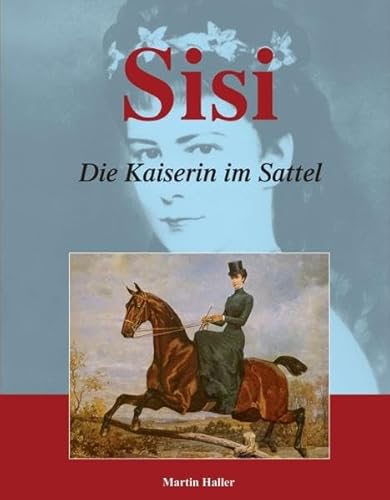 Sisi – Die Kaiserin im Sattel (Pferdeland Österreich-Ungarn) von myMorawa