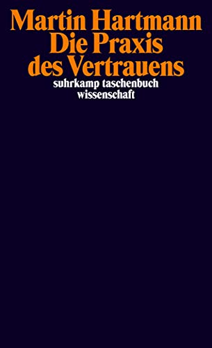 Die Praxis des Vertrauens (suhrkamp taschenbuch wissenschaft) von Suhrkamp Verlag AG