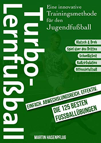 Turbo-Lernfußball - Eine innovative Trainingsmethode für den Jugendfußball