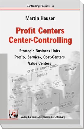 Profit Center Vertriebs-Controlling - Strategische und operative Steuerung von Vertriebseinheiten: Strategic Business Units - Profit, Service, Cost ... - Value Centers (Controlling Pockets, Band 3)