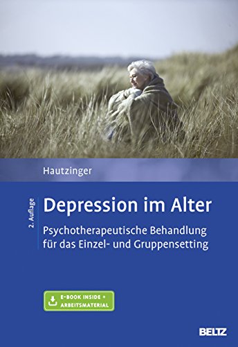 Depression im Alter: Psychotherapeutische Behandlung für das Einzel- und Gruppensetting. Mit E-Book inside und Arbeitsmaterial