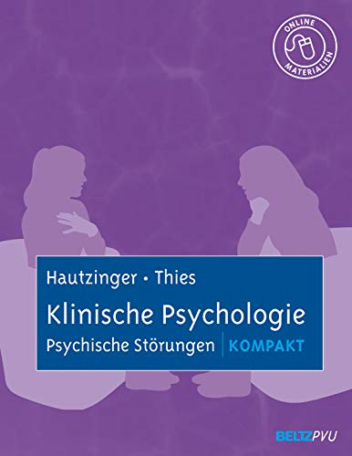 Klinische Psychologie: Psychische Störungen kompakt: Mit Online-Materialien (Lehrbuch kompakt) von Psychologie Verlagsunion
