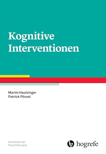 Kognitive Interventionen (Standards der Psychotherapie) von Hogrefe Verlag GmbH + Co.