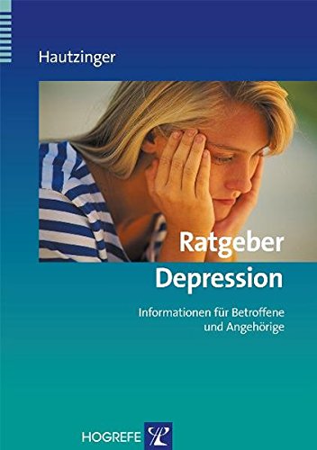 Ratgeber Depression: Informationen für Betroffene und Angehörige (Ratgeber zur Reihe »Fortschritte der Psychotherapie«) von Hogrefe Verlag