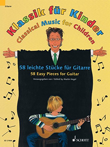 Klassik für Kinder: 58 leichte Stücke für Gitarre. Gitarre.