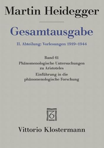 Gesamtausgabe, Bd. 61: II, Abteilung - Vorlesungen. Phänomenologische Interpretationen zu Aristoteles