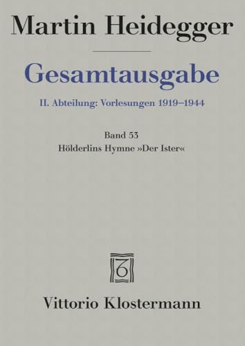 Gesamtausgabe 2. Abt. Bd. 53: Hölderlins Hymne "Der Ister" (Sommersemester 1942) von Klostermann Vittorio GmbH