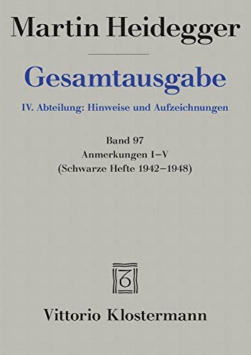 Anmerkungen I-V (Martin Heidegger Gesamtausgabe, Band 97)