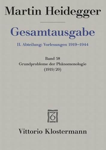 Grundprobleme der Phänomenologie (Wintersemester 1919/20) (Martin Heidegger Gesamtausgabe, Band 58) von Klostermann Vittorio GmbH