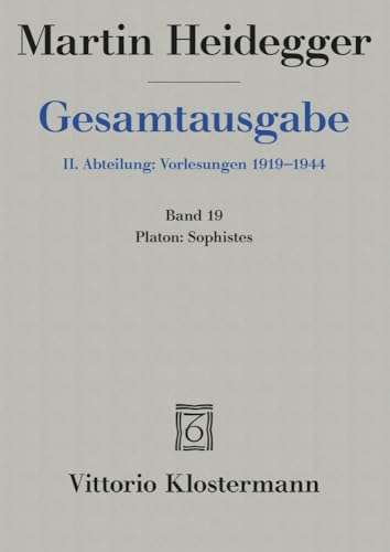 Platon: Sophistes: (Wintersemester 1924/25) (Martin Heidegger Gesamtausgabe, Band 19)