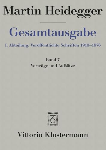 Gesamtausgabe 1. Abt. Bd. 7: Vorträge und Aufsätze (1936-1953) von Klostermann Vittorio GmbH