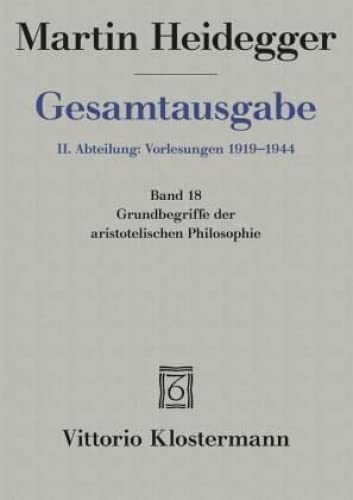 Gesamtausgabe 2. Abt. Bd. 18: Grundbegriffe der aristotelischen Philosophie (Sommersemester 1924) von Klostermann Vittorio GmbH