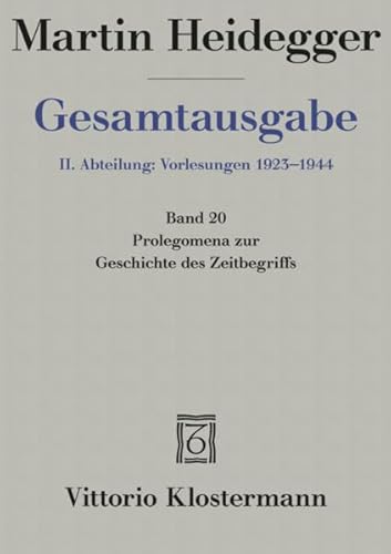 Gesamtausgabe 2. Abt. Bd. 20: Prolegomena zur Geschichte des Zeitbegriffs (Sommersemester 1925)