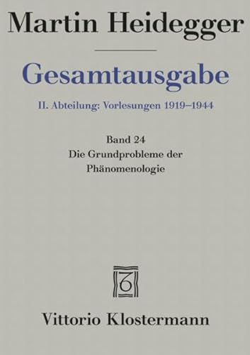 Gesamtausgabe 2. Abt. Bd. 24: Die Grundprobleme der Phänomenologie (Sommersemester 1927)