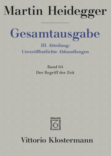 Gesamtausgabe 3. Abt. Bd. 64: Der Begriff der Zeit