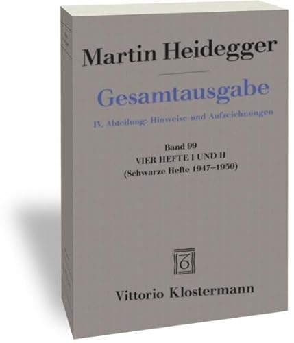 Vier Hefte I und II: (Schwarze Hefte 1947-1950) (Martin Heidegger Gesamtausgabe, Band 99)