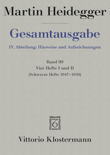 Vier Hefte I und II: (Schwarze Hefte 1947-1950) (Martin Heidegger Gesamtausgabe, Band 99) von Klostermann Vittorio GmbH