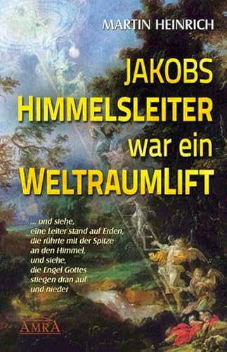 Jakobs Himmelsleiter war ein Weltraumlift von AMRA Verlag