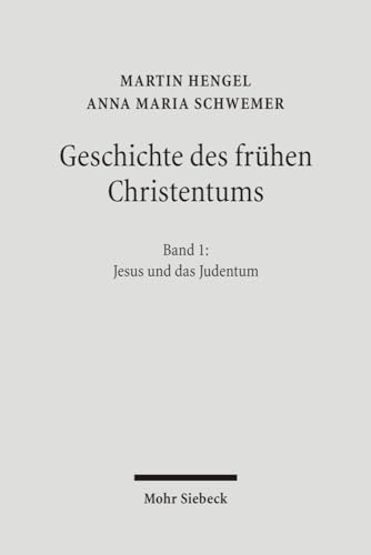 Geschichte des frühen Christentums: Band I: Jesus und das Judentum (Geschichte Des Fruhen Christentums, Band 1) von Mohr Siebeck GmbH & Co. K