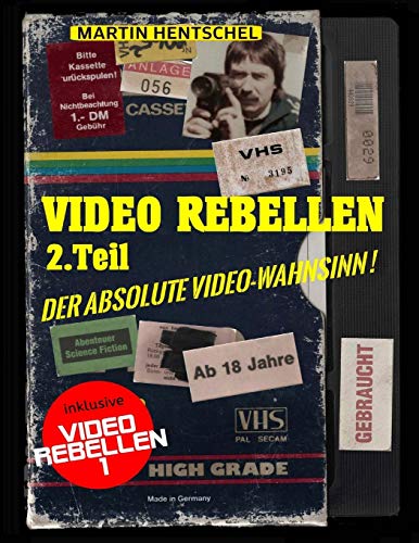 VIDEO REBELLEN 2 - Der absolute VIDEO-WAHNSINN ! (Standard Version): Die ultimativ-besten und schrägsten deutschen Underground-Filmperlen