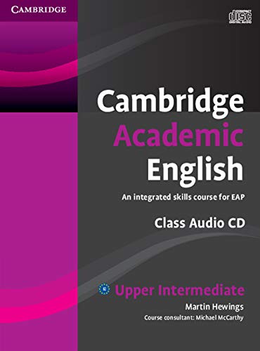 Cambridge Academic English B2 Upper Intermediate Class Audio CD: An Integrated Skills Course for EAP (Cambridge Academic English Course) von Cambridge University Press