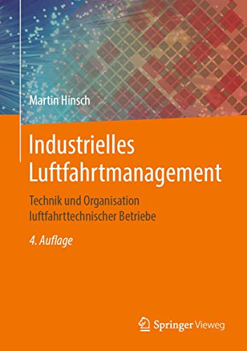 Industrielles Luftfahrtmanagement: Technik und Organisation luftfahrttechnischer Betriebe von Springer