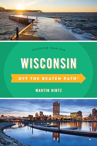 Wisconsin Off the Beaten Path®: Discover Your Fun von Globe Pequot Press