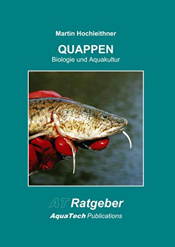 Quappen (Lotidae): Biologie und Aquakultur von AquaTech Publications