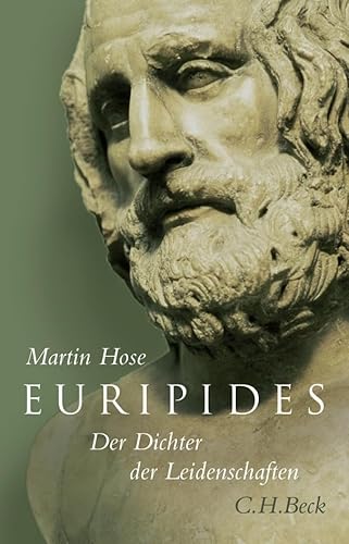 Euripides: Der Dichter der Leidenschaften von Beck C. H.